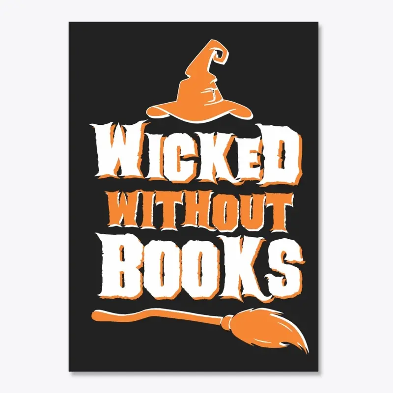 Wicked Without Books